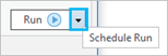 Schedule Run option