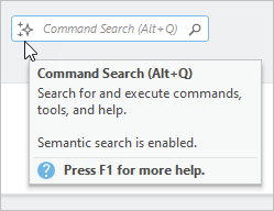 The ScreenTip in the Command Search box indicates that semantic search is enabled. The ScreenTip in the Command Search box indicates that semantic search is enabled.