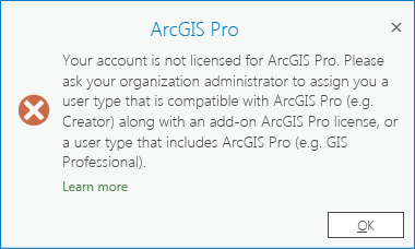 An error message states that the user's ArcGIS Online user type is incompatible with an ArcGIS Pro license.
