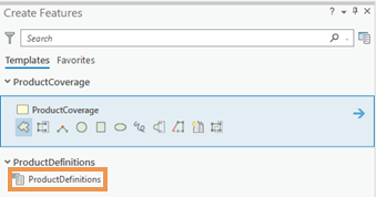 Create Features pane containing ProductCoverage polygon and ProductDefinitions table